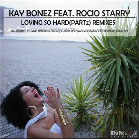 Kay Bonez, Rocio Starry- "Loving So Hard"  (Heureux Deep Vocal Mix)