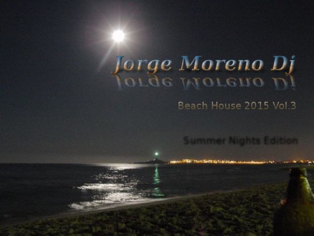 JorgeMorenoDj@Beach House 2015 Vol.3 Summer Nights Edition